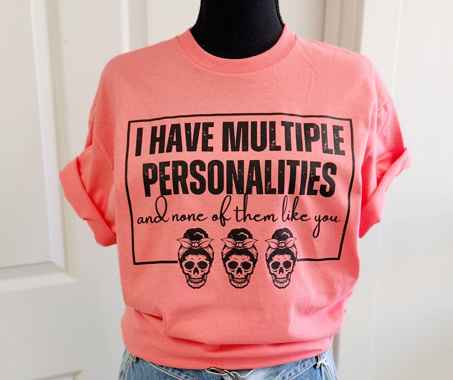 I Have Multiple Personalities Shirt