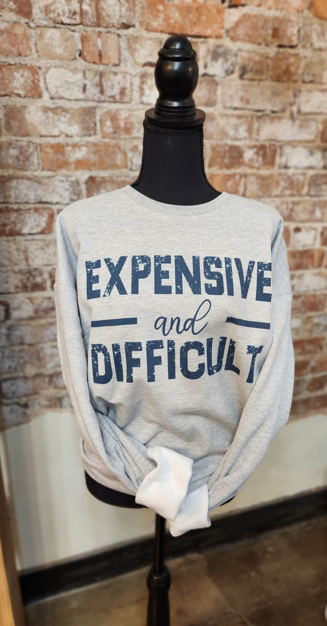 Expensive and Difficult sweatshirt