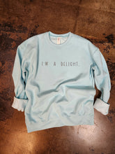 Load image into Gallery viewer, I&#39;m a Delight Sweatshirt
